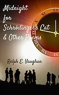 E-Book (epub) Midnight for Schrödinger's Cat & Other Poems von Ralph E. Vaughan