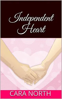 E-Book (epub) Independent Heart von Cara North