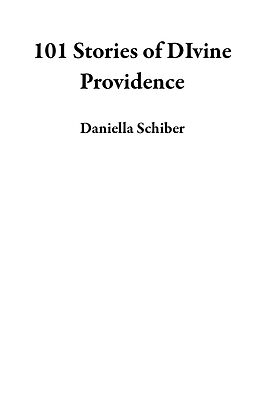 E-Book (epub) 101 Stories of DIvine Providence von Daniella Schiber