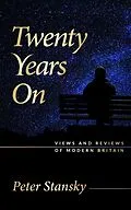 E-Book (epub) Twenty Years On: Views and Reviews of Modern Britain von Peter Stansky