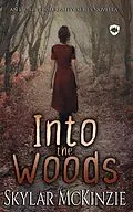 E-Book (epub) Into the Woods von Skylar Mckinzie