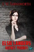 E-Book (epub) Elsie Landers Agency Prodigy von E. W. Farnsworth