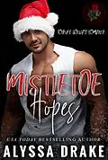 E-Book (epub) Mistletoe Hopes (Forever Holiday Romance) von Alyssa Drake