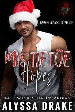 E-Book (epub) Mistletoe Hopes (Forever Holiday Romance) von Alyssa Drake