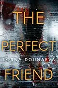 E-Book (epub) The Perfect Friend (May Queen Killers, #2) von Lorna Dounaeva