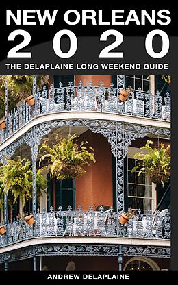 E-Book (epub) New Orleans - The Delaplaine 2020 Long Weekend Guide (Long Weekend Guides) von Andrew Delaplaine