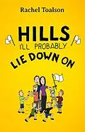 E-Book (epub) Hills I'll Probably Lie Down On (Crash Test Parents, #4) von Rachel Toalson