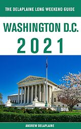 eBook (epub) Washington, D.C. - The Delaplaine 2021 Long Weekend Guide de Andrew Delaplaine