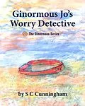 E-Book (epub) Ginormous Jo's Worry Detective (The Ginormous Series, #10) von S C Cunningham