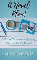 E-Book (epub) A Novel Plan! (Write Better Books, #2) von Laura Roberts