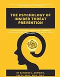 E-Book (epub) Part Two: Unifying Continuous Performance Management and Insider Threat Prevention Cyber Security (The Psychology of Insider Threat Prevention, #2) von Raymond Newkirk