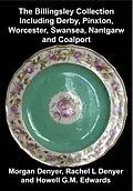E-Book (epub) The Billingsley Collection Including Derby, Pinxton, Worcester, Swansea, Nantgarw and Coalport von Morgan Denyer, Rachel Denyer, Howell G M Edwards