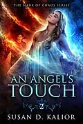 E-Book (epub) An Angel's Touch (The Mark of Chaos) von Susan D. Kalior
