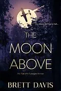 E-Book (epub) The Moon Above von Brett Davis