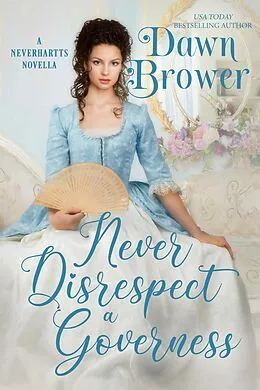 E-Book (epub) Never Disrespect a Governess (The Neverhartts, #5) von Dawn Brower