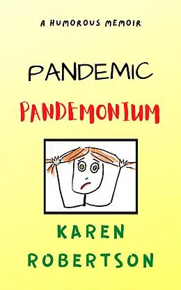 E-Book (epub) Pandemic Pandemonium von Karen Robertson