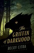 E-Book (epub) The Griffin of Darkwood von Becky Citra