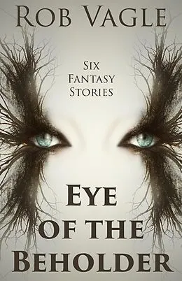 E-Book (epub) Eye Of The Beholder von Rob Vagle
