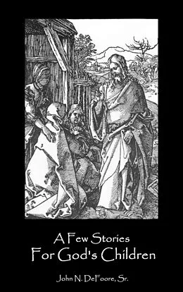 E-Book (epub) A Few Stories For God's Children von John N DeFoore