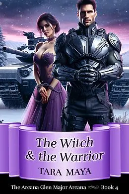 E-Book (epub) The Witch and the Warrior (Arcana Glen Major Arcana Series, #4) von Tara Maya