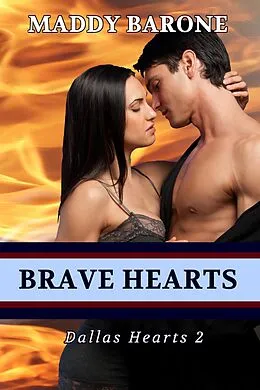 E-Book (epub) Brave Hearts (Dallas Hearts, #2) von Maddy Barone