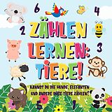 E-Book (epub) Zählen lernen: Tiere! Kannst du die Hunde, Elefanten und andere süße Tiere zählen? (Zählen Buch für Kinder, #1) von Pamparam Kinderbücher