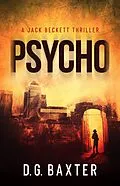 E-Book (epub) Psycho (A Jack Beckett Thriller) von D. G. Baxter
