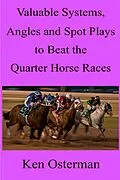 E-Book (epub) Valuable Systems, Angles and Spot Plays to Beat the Quarter Horse Races von Ken Osterman