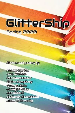 E-Book (epub) GlitterShip Spring 2020 von Keffy R. M. Kehrli, Nibedita Sen