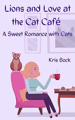 E-Book (epub) Lions and Love at the Cat Café von Kris Bock