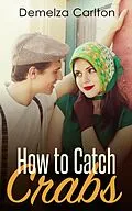 E-Book (epub) How to Catch Crabs (Siren of War, #6) von Demelza Carlton