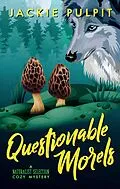 E-Book (epub) Questionable Morels (Naturalist Selection, #1) von Jackie Pulpit