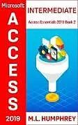 E-Book (epub) Access 2019 Intermediate (Access Essentials 2019) von M. L. Humphrey