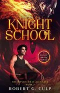 E-Book (epub) Knight School: A Mystic Brats Novel (The Mystic Brat Journals, #1) von Robert G. Culp