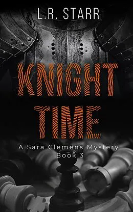 E-Book (epub) Knight Time (A Sara Clemens Mystery Series) von L. R Starr