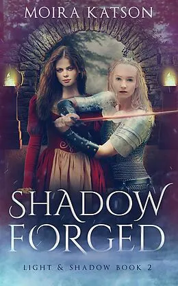 E-Book (epub) Shadowforged (Light & Shadow, #2) von Moira Katson
