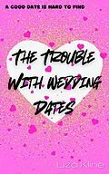 E-Book (epub) The Trouble with Wedding Dates von Liza Kline