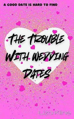 E-Book (epub) The Trouble with Wedding Dates von Liza Kline