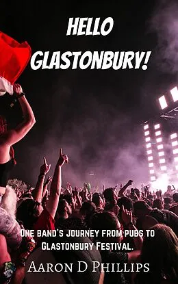 E-Book (epub) Hello Glastonbury! von Aaron D Phillips