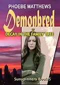 E-Book (epub) Demonbred or Decay in the Family Tree (Sunspinners, #5) von Phoebe Matthews