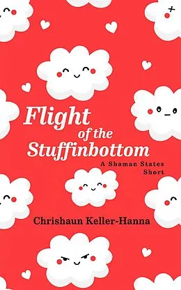 E-Book (epub) Flight of the Stuffinbottom (Shaman States Shorts) von Chrishaun Keller-Hanna