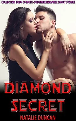 E-Book (epub) Diamond Secret (Collection Book of Multi-Subgenre Romance Short Stories, #2) von Natalie Duncan