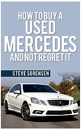 eBook (epub) How to Buy a Used Mercedes and Not Regret It de Steve Sorensen