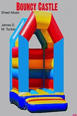 E-Book (epub) Bouncy Castle Sheet Music von James D. M. Tucker
