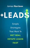 E-Book (epub) +Leads: Simple Strategies That Work to Get Real Estate Leads Fast von James Harrison