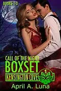 E-Book (epub) Call of the Night: Books 1-3 (Kensington Cove World, #1) von April A. Luna