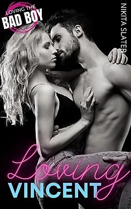 E-Book (epub) Loving Vincent (Loving the Bad Boy, #1) von Nikita Slater