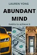 E-Book (epub) Abundant Mind: Habits to Achieve It von Lauren Yong