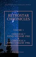 E-Book (epub) Anno Stellae 1985 & Anno Stellae 1986 (RetroStar Chronicles, #1) von R. D. Ginther