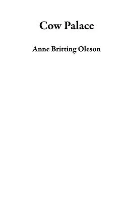E-Book (epub) Cow Palace von Anne Britting Oleson
